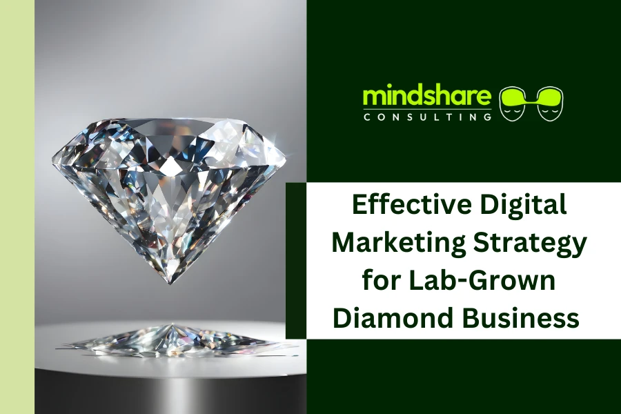 Effective Digital Marketing Strategy For Your Lab-Grown Diamond Business