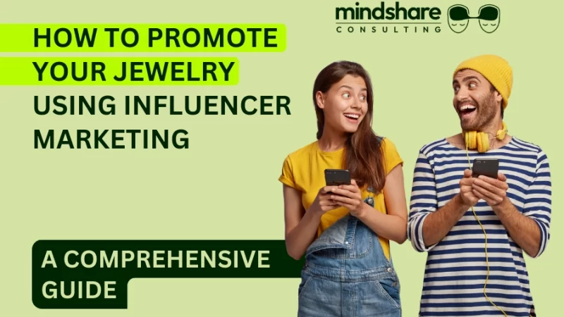 How to Promote Your Jewelry Using Influencer Marketing