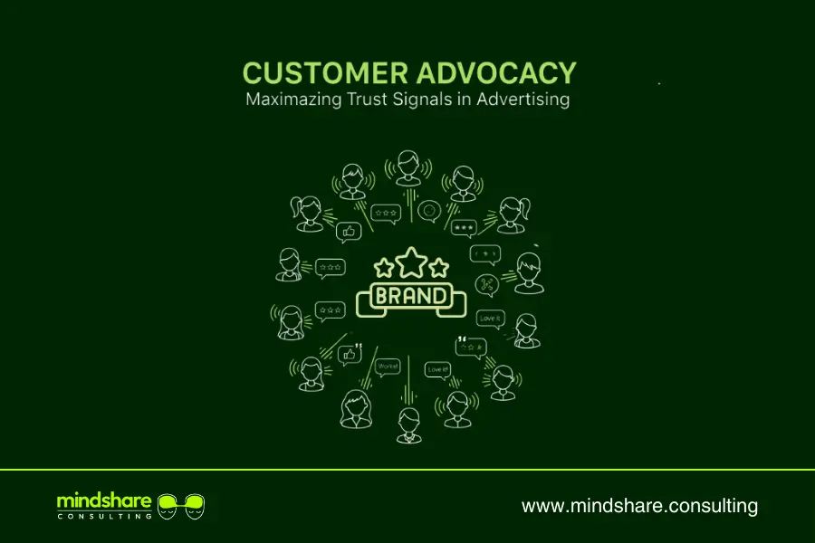 Maximizing Trust Signals in Advertising via Customer Advocacy Programs supporting Social Proof Marketing Maximizing Trust Signals in Advertising via Customer Advocacy Programs supporting Social Proof Marketing