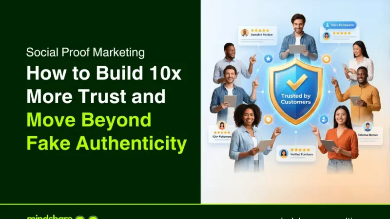Social Proof Marketing: How to Build 10x More Trust and Move Beyond Fake Authenticity