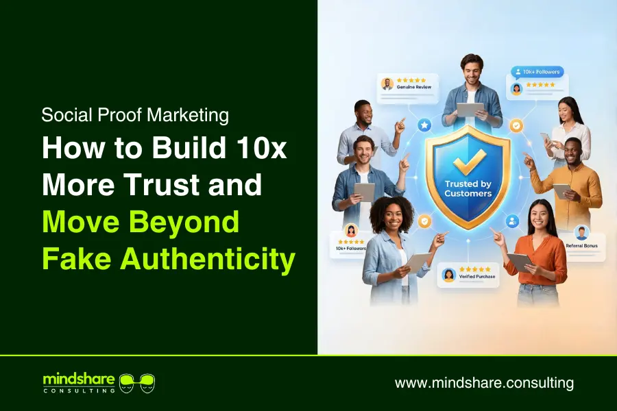 Social Proof Marketing: How to Build 10x More Trust and Move Beyond Fake Authenticity
