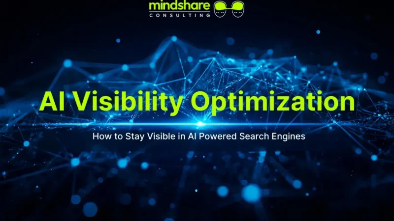 AI Visibility Optimization: How to Stay Visible in AI Powered Search Engines