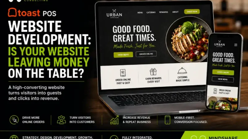 Toast POS Website Development: Is Your Website Leaving Money On The Table